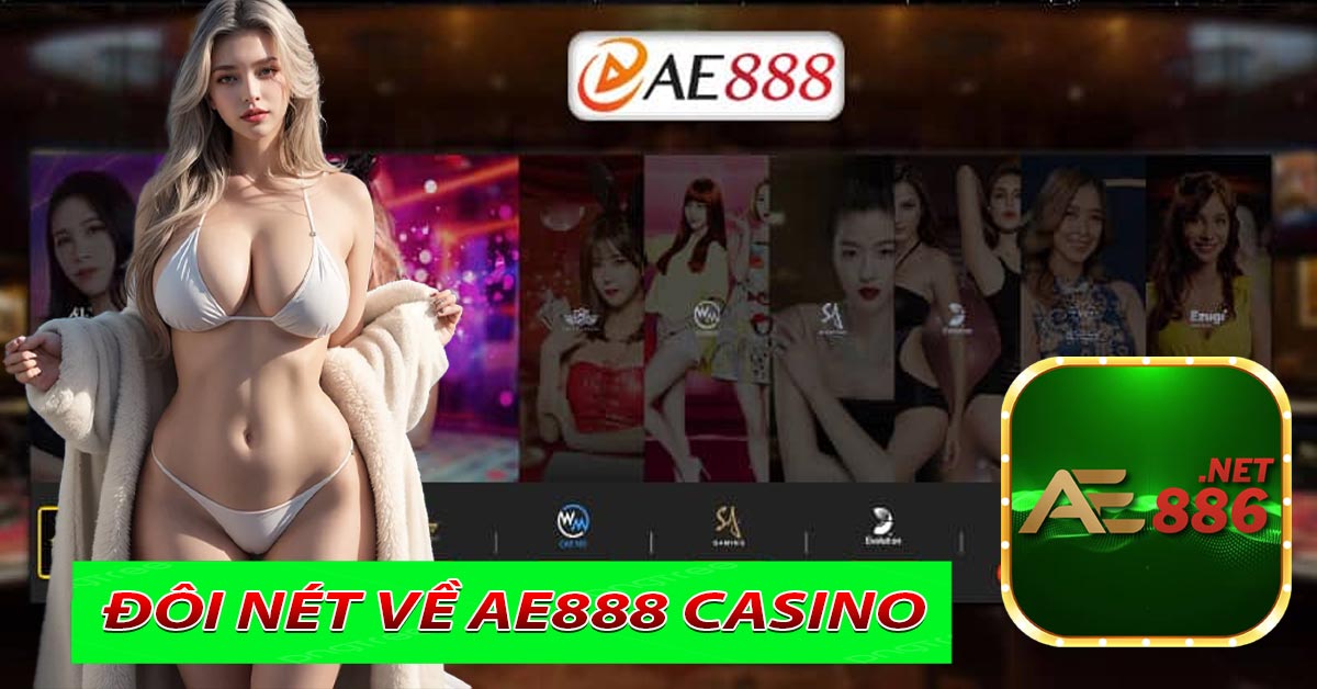 Đôi Nét Về AE888 Casino